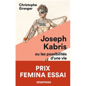 Joseph Kabris, ou les possibilités d'une vie Prix Femina Essai 2020