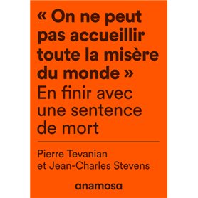 On ne peut pas accueillir toute la misère du monde - En finir avec une sentence de mort