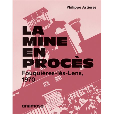 La mine en procès - Fouquières-lès-Lens, 1970