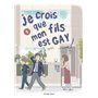 Je crois que mon fils est gay - tome 1