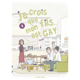 Je crois que mon fils est gay - tome 2