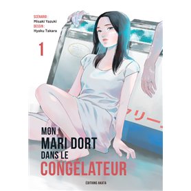 Mon mari dort dans le congélateur - Tome 1