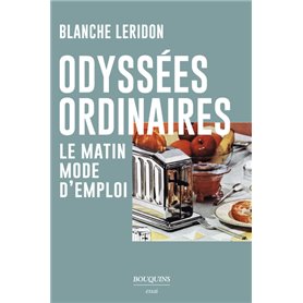 Odyssées ordinaires - Le matin mode d'emploi