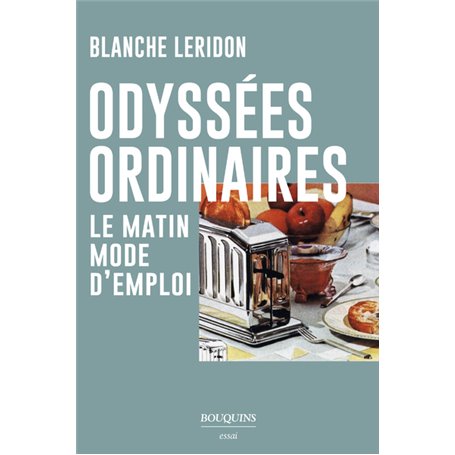 Odyssées ordinaires - Le matin mode d'emploi