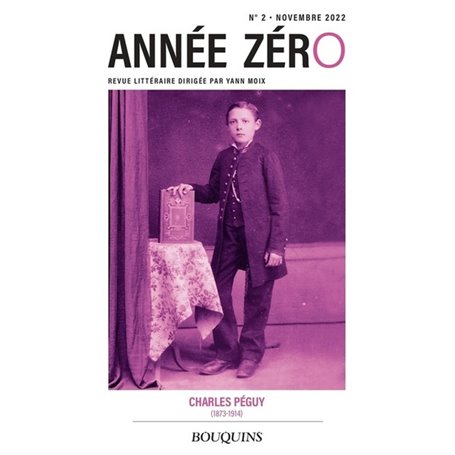 Année zéro Charles Péguy (1873-1914) - N° 2 Charles Péguy (1873-1914)