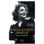 À quoi ça sert l'amour - Piaf amoureuse