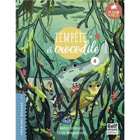 Le Club des Nageoires et des Carapaces Extraordinaires - Tome 4 Tempête et crocodile !