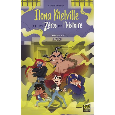 Ilona Melville et les zéros de l'histoire - Tome 2 Alcatraz