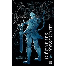 D'Écailles et d'obscurité - Tome 1 Obsidienne