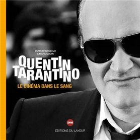 Quentin Tarantino - Le cinéma dans le sang