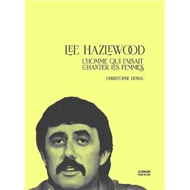 Lee Hazlewood - L'homme qui faisait chanter les femmes