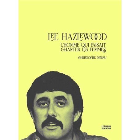 Lee Hazlewood - L'homme qui faisait chanter les femmes