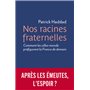 Nos racines fraternelles - Comment les villes-monde préfigurent la France de demain