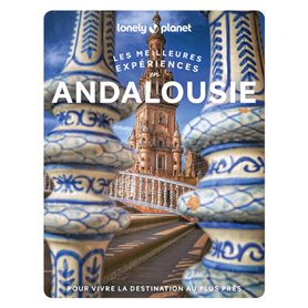 Les meilleures expériences en Andalousie 1ed