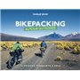 Bikepacking autour du monde - 76 voyages itinérants à vélo 1ed