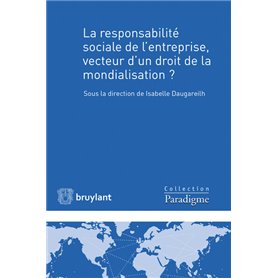 La responsabilité sociale de l'entreprise, vecteur d'un droit de la mondialisation ?