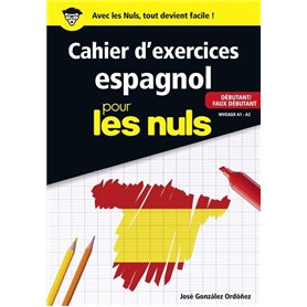 Cahier d'exercices Espagnol pour les nuls - Débutant / Faux débutant - Niveaux A1 - A2