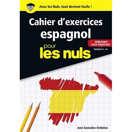 Cahier d'exercices Espagnol pour les nuls - Débutant / Faux débutant - Niveaux A1 - A2