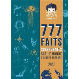 777 faits surprenants sur le monde qui nous entoure