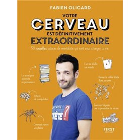 Votre cerveau est définitivement extraordinaire ! - 50 nouvelles astuces de mentaliste qui vont vous