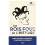 Les Rois fous de l'Histoire