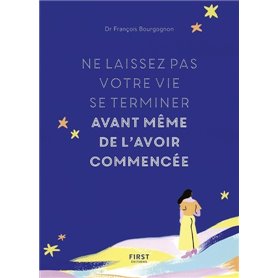 Ne laissez pas votre vie se terminer avant même de l'avoir commencée