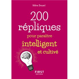 Petit livre de - 200 répliques pour paraître intelligent et cultivé