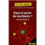 Faut-il sortir du nucléaire ? Pour les Nuls ça fait débat