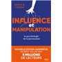 Influence et manipulation, 3e édition - La psychologie de la persuasion