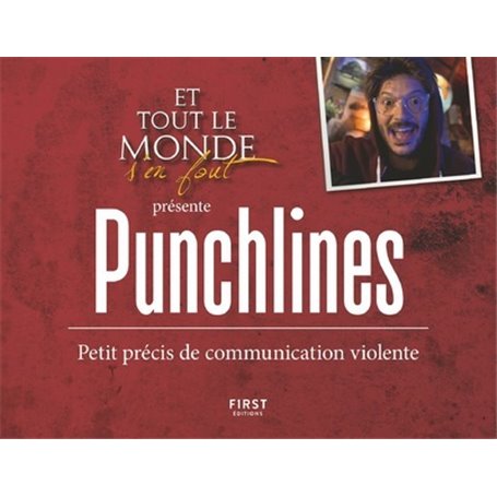 Et tout le monde s'en fout présente : Punchlines - Petit précis de communication violente