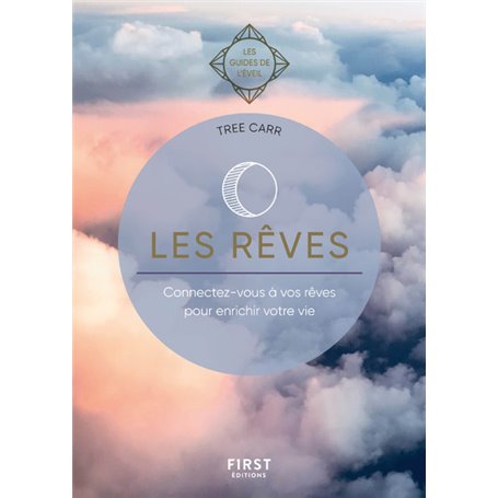 Les Rêves - les guides de l'éveil - connectez-vous à vos rêves pour enrichir votre vie