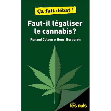 Faut-il légaliser le cannabis ? Pour les Nuls ça fait débat !