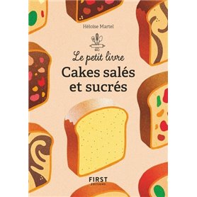 Le petit livre de - Cakes salés et sucrés