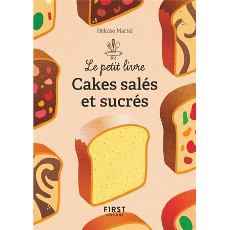 Le petit livre de - Cakes salés et sucrés