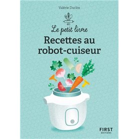 Le petit livre de - Recettes au robot-cuiseur