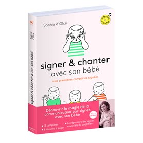 Signer et chanter avec son bébé - Mes premières comptines signées