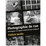 Photographie de rue - Développer un regard créatif derrière l'objectif