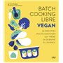 Batch cooking libre - Vegan