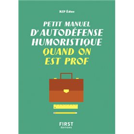 Petit manuel d'autodéfense humoristique quand on est prof