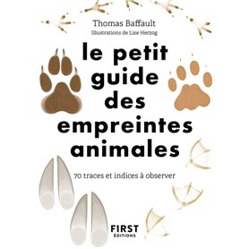 Le petit guide des empreintes animales - 70 traces et indices à observer