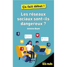 Les réseaux sociaux sont-ils dangereux ? pour les Nuls ça fait débat