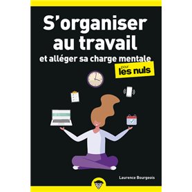 S'organiser au travail Poche pour les Nuls - Et alléger sa charge mentale