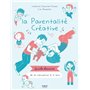 La parentalité créative - Guide dessiné de la naissance à 6 ans