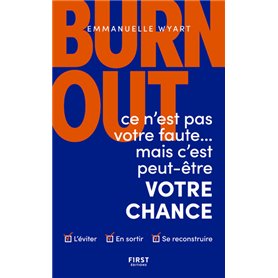 Burn-out : ce n'est pas votre faute mais c'est peut-être votre chance - Comment l'éviter ? Comment s