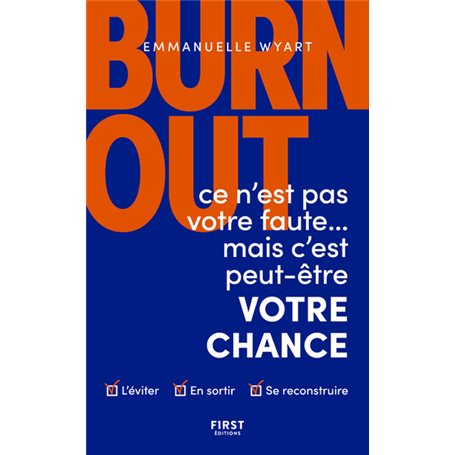 Burn-out : ce n'est pas votre faute mais c'est peut-être votre chance - Comment l'éviter ? Comment s