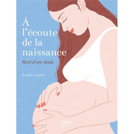 À l'écoute de la naissance - Récit d'une doula