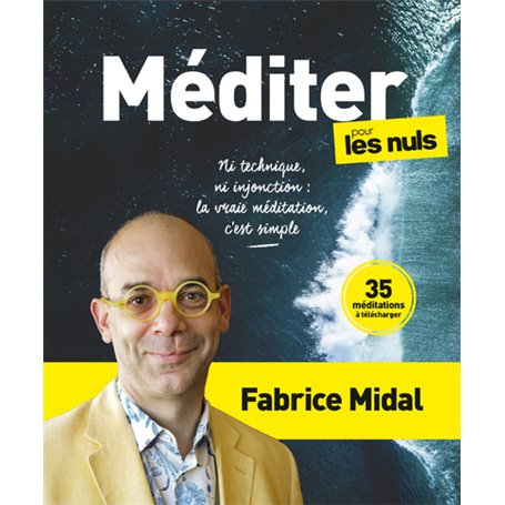 Méditer pour les Nuls - Ni technique, ni injonction : la vraie méditation, c'est simple