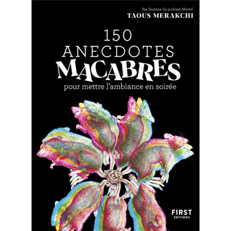 150 anecdotes macabres pour mettre l'ambiance en soirée