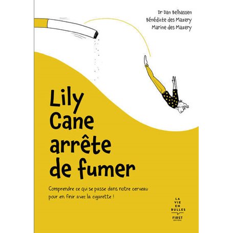 Lily Cane arrête de fumer - Comprendre ce qui se passe dans notre cerveau pour en finir avec la ciga