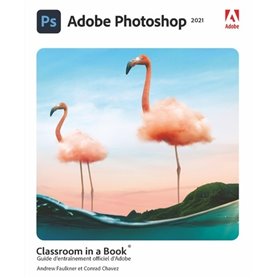 Adobe Photoshop Classroom in a book, édition 2021